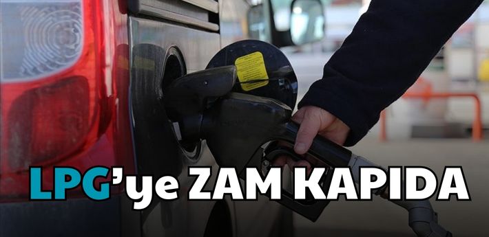 LPG'ye zam kapıda